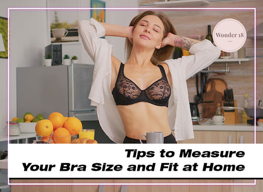 Tips to Measure Your Bra Size and Fit at Home
