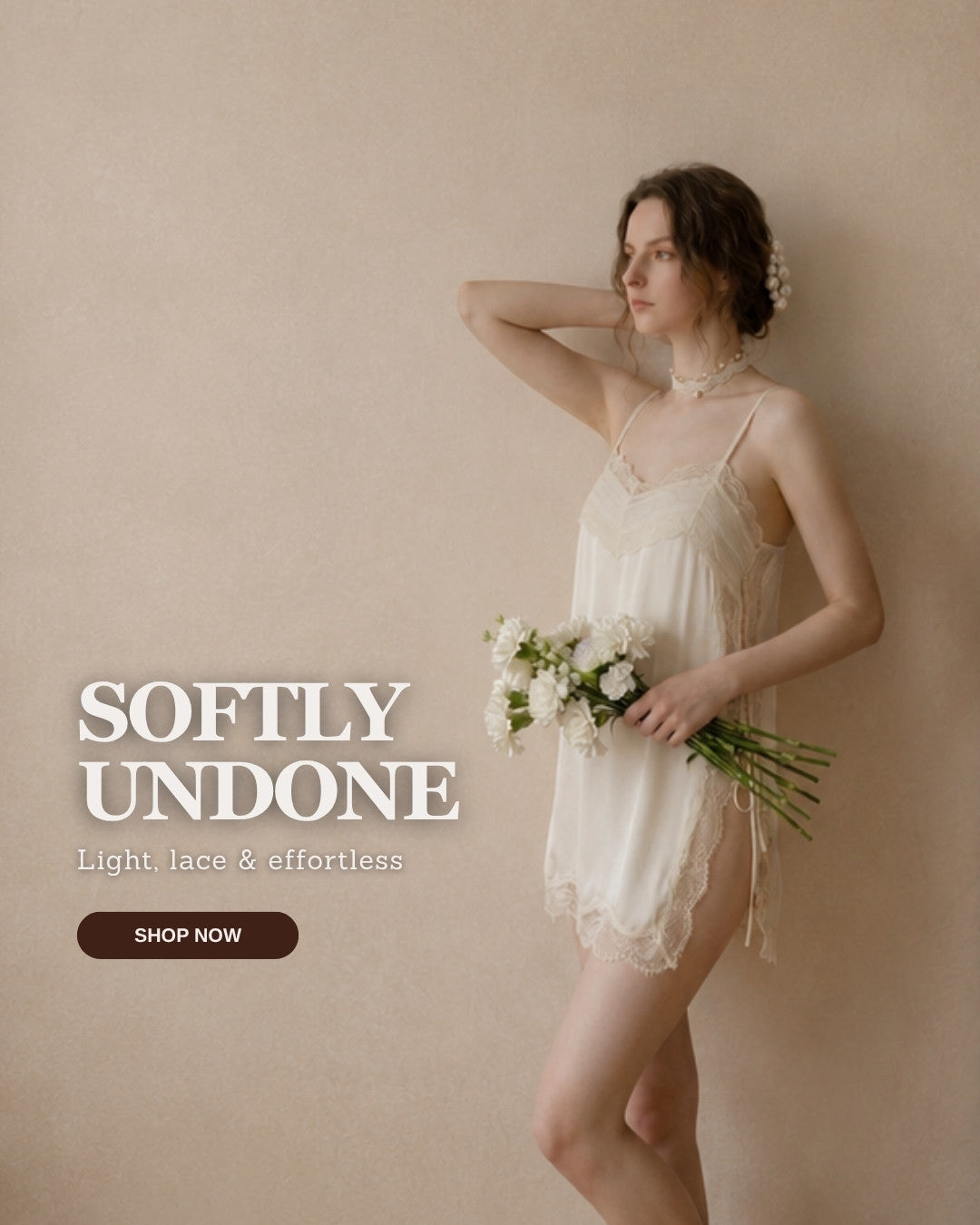 Woman in a lace nightgown holding flowers against a beige background with 'Softly Undone' text.